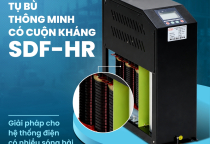 Tụ Bù Thông Minh Có Cuộn Kháng SDF-HR Cho Hệ Thống Điện Nhiều Sóng Hài