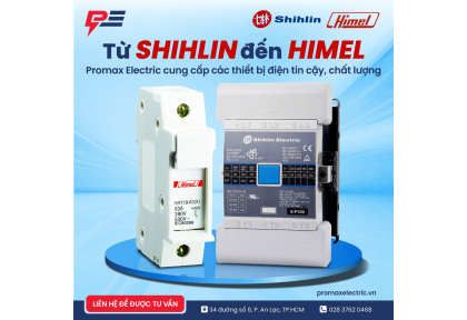 Từ Shihlin đến Himel, Promax Electric Cung Cấp Các Thiết Bị Điện Tin Cậy, Chất Lượng
